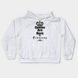 Queens Are Born in February Kids Hoodie